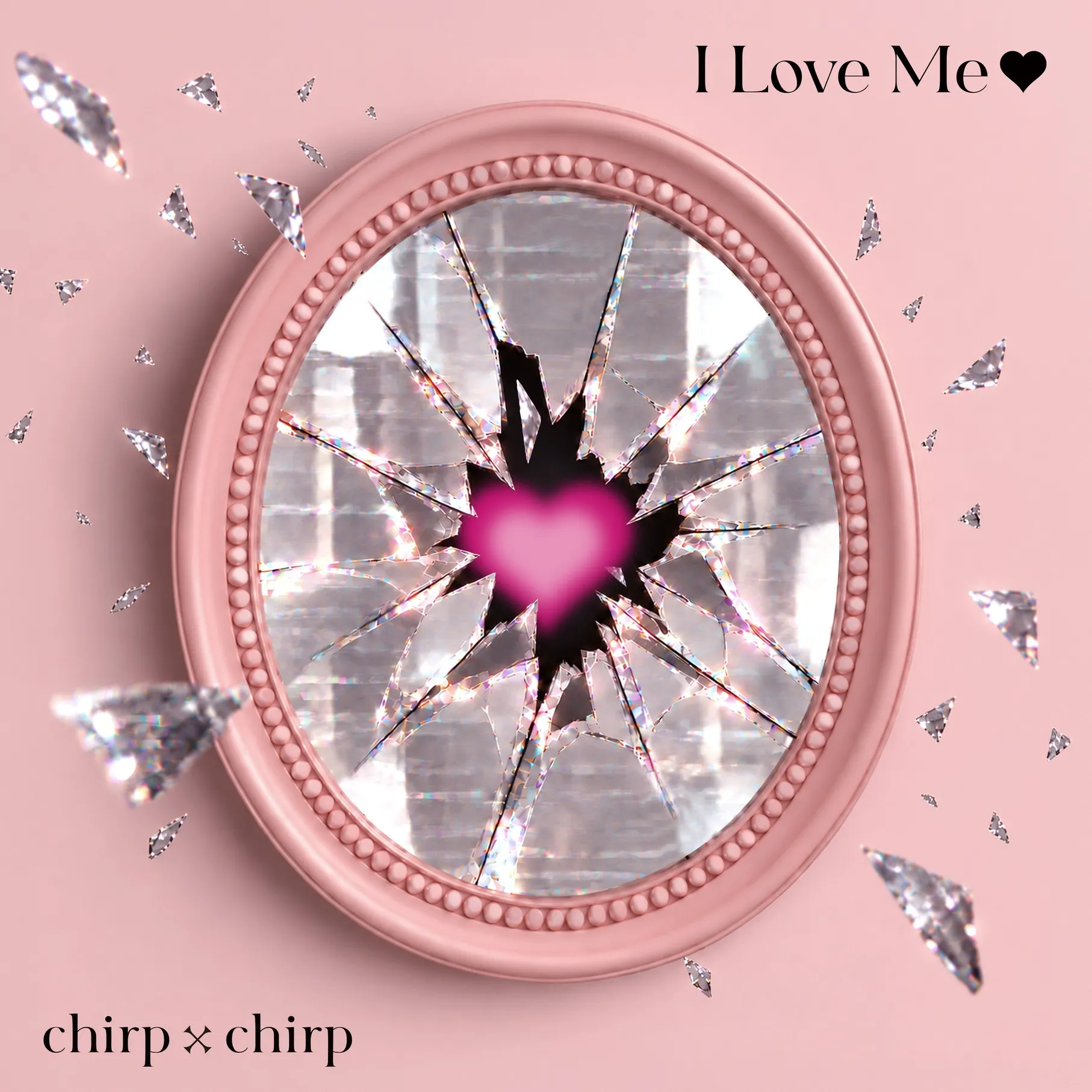 chirp×chirp 1st SINGLE『I Love Me♡』ジャケット